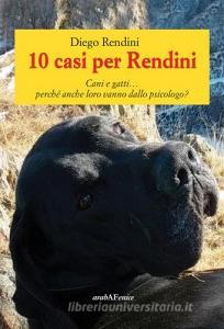10 casi per Rendini. Cani e gatti... perché anche loro vanno dallo psicologo?.pdf