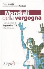 I mondiali della vergogna. I campionati di Argentina 78 e la dittatura.pdf