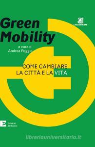 Ebook Green Mobility di Poggio Andrea edito da Edizioni Ambiente