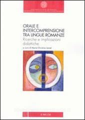 Orale e intercomprensione tra lingue romanze. Ricerche e implicazioni didattiche. Ediz. italiana e francese.pdf
