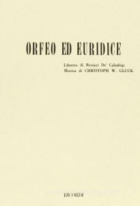 Orfeo ed Euridice. Azione drammatica in 3 atti. Musica di Cristoph W. Gluck.pdf