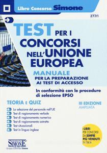 Test per i concorsi nellUnione europea. Manuale completo per la preparazione ai test di accesso. Teoria e quiz.pdf
