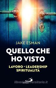 Ebook Quello che ho visto di Esman Jake edito da San Paolo Edizioni