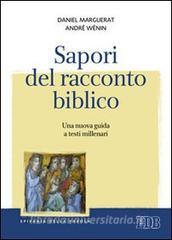 Sapori del racconto biblico. Una nuova guida a testi millenari.pdf