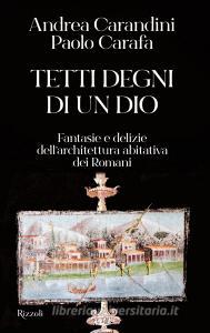 Ebook Tetti degni di un Dio di Carandini Andrea edito da Rizzoli