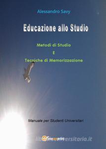 Educazione allo studio. Metodi di studio e tecniche di memorizzazione.pdf