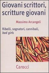 Giovani scrittori, scritture giovani. Ribelli, sognatori, cannibali, bad girls.pdf