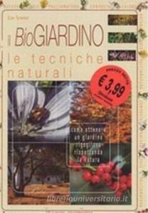 Il biogiardino. Le tecniche naturali.pdf