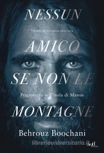 Nessun amico se non le montagne. Prigioniero nellisola di Manus.pdf