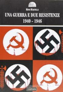 Una guerra e due resistenze 1940-1946.pdf