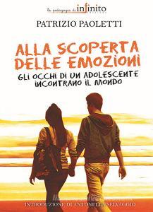 Alla scoperta delle emozioni. Gli occhi di un adolescente incontrano il mondo.pdf