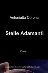 Ebook Stelle Adamanti di Corona Antonietta edito da ilmiolibro self publishing
