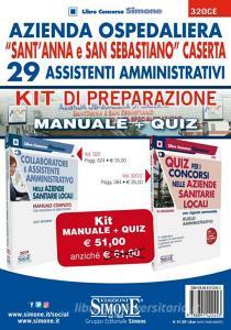 Azienda Ospedaliera SantAnna e San Sebastiano di Caserta. 29 assistenti amministrativi - Categoria C. Kit di preparazione Manuale e Quiz.pdf