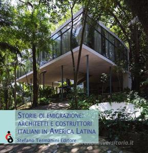 Storie di emigrazione. Architetti e costruttori italiani in America Latina. Ediz. italiana, inglese e spagnola.pdf