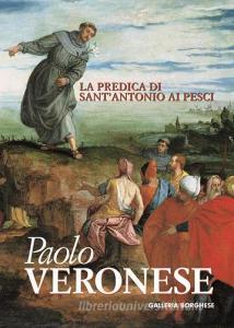Paolo Veronese. La predica di santAntonio ai pesci. Spunti di riflessione per una rilettura del dipinto restaurato.pdf
