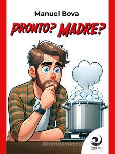Ebook Pronto? Madre? di Manuel Bova edito da AltreVoci Edizioni srls