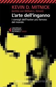 L arte dellinganno. I consigli dellhacker più famoso del mondo.pdf