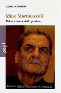 Mino Martinazzoli. Valore e limite della politica.pdf