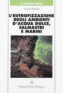 L eutrofizzazione degli ambienti dacqua dolce, salmastri e marini.pdf