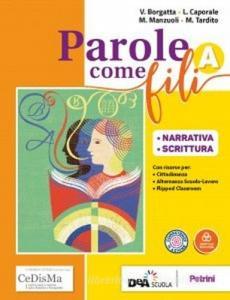 Parole come fili. Con Grammatica e INVALSI. Per gli Ist. professionali. Con ebook. Con espansione online. Con CD-ROM vol.A.pdf