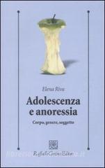 Adolescenza e anoressia. Corpo, genere, soggetto.pdf