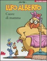 Lupo Alberto. Tre storie a colori. Cuore di mamma vol.2.pdf