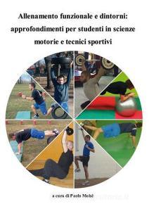 Allenamento funzionale e dintorni. Approfondimenti per studenti in scienze motorie e tecnici sportivi.pdf