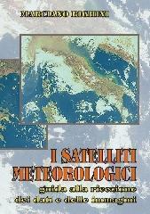 I satelliti meteorologici. Guida alla ricezione dei dati e delle immagini.pdf