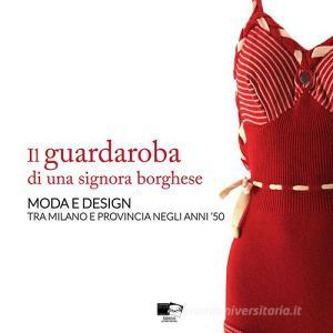 Il guardaroba di una signora borghese. Moda e design tra Milano e provincia negli anni 50.pdf