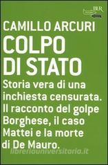Colpo di Stato. Storia vera di una inchiesta censurata. Il racconto del golpe Borghese, il caso Mattei e la morte di De Mauro.pdf