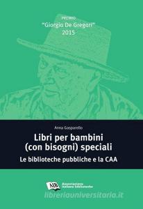 Libri per bambini (con bisogni) speciali. Le biblioteche pubbliche e la CAA.pdf