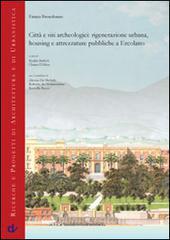 Città e siti archeologici. Rigenerazione urbana, housing e attrezzature pubbliche e Ercolano.pdf