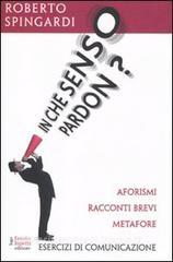 In che senso pardon? Aforismi, racconti brevi, metafore.pdf