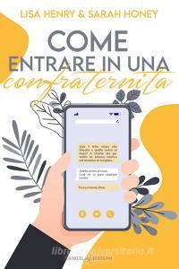 Libro Ebook Come entrare in una confraternita di Sarah Honey, Lisa Henry di Triskell Edizioni