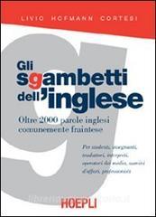 Gli sgambetti dellinglese. Oltre 2000 parole inglesi comunemente fraintese.pdf