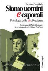 Siamo uomini e caporali. Psicologia della disobbedienza.pdf