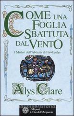 Come una foglia sbattuta dal vento. I misteri dellAbbazia di Hawkenlye.pdf