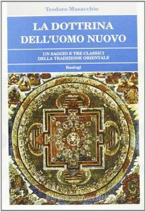 La dottrina delluomo nuovo. Un saggio e tre classici della tradizione orientale.pdf