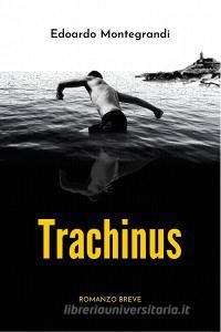 Ebook Trachinus di Montegrandi Edoardo edito da ilmiolibro self publishing