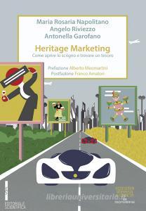 Heritage marketing. Come aprire lo scrigno e trovare un tesoro.pdf
