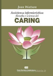 Assistenza infermieristica: filosofia e scienza del caring.pdf