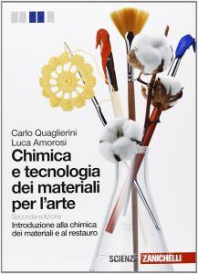 Chimica e tecnologia dei materiali per larte. Introduzione alla chimica dei materiali e al restauro. Per gli Ist. Darte. Con espansione online.pdf