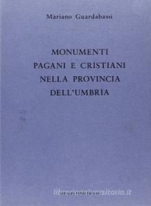 Indice-guida dei monumenti pagani e cristiani riguardanti listoria e larte nella provincia dellUmbria (rist. anast. Perugia, 1872).pdf