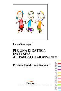 Per una didattica inclusiva attraverso il movimento. Premesse teoriche, spunti operativi.pdf