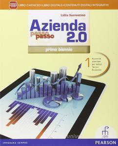 Azienda passo passo 2.0. Con e-book. Con espansione online. Per il 1° biennio degli Ist. tecnici commerciali vol.1.pdf