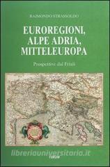 Euroregioni, Alpe Adria, Mitteleuropa. Prospettive dal Friuli.pdf