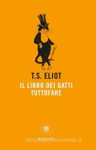 Il libro dei gatti tuttofare - Eliot Thomas S., Bompiani