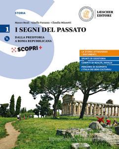 I segni del passato. Corso di storia. Per le Scuole superiori. Con ebook. Con espansione online vol.1.pdf