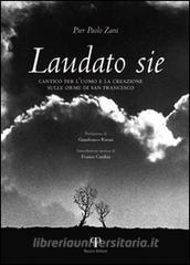 Laudato sie. Cantico per luomo e la creazione sulle orme di san Francesco. Ediz. illustrata.pdf