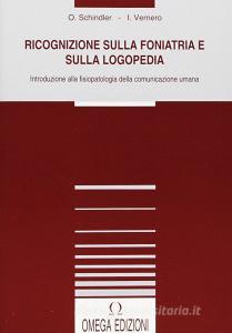 Ricognizione sulla foniatria e sulla logopedia. Introduzione alla fisioterapia della comunicazione umana.pdf